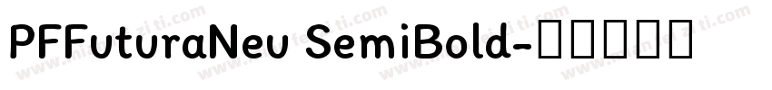 PFFuturaNeu SemiBold字体转换